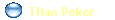   Titan Poker