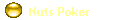   Nuts Poker