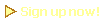  Sign up now!
